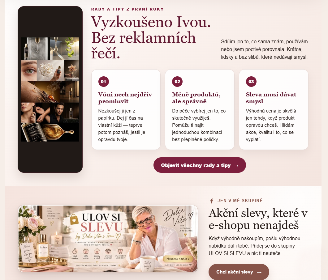Vyzkoušeno Ivou bez reklamních řečí – rady a tipy z první ruky: vůni nech nejdřív promluvit, méně produktů ale správně, sleva musí dávat smysl. A akční slevy, které v e-shopu nenajdeš, jen v mé skupině ULOV SI SLEVU.